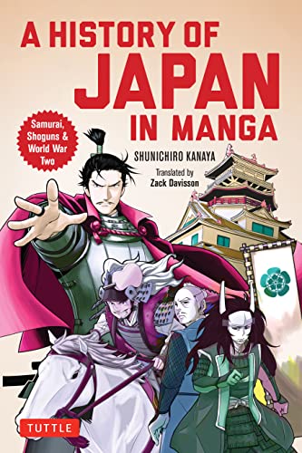 A History of Japan in Manga: Samurai, Shoguns and World War II by Shunichiro, Kanaya