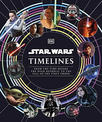 Star Wars Timelines -- Kristin Baver - Hardcover