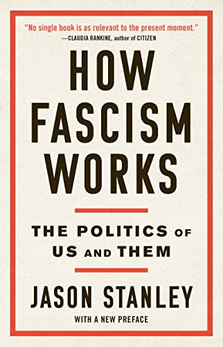 How Fascism Works: The Politics of Us and Them -- Jason Stanley - Paperback