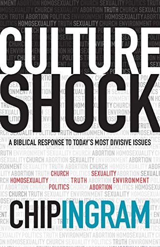 Culture Shock: A Biblical Response to Today's Most Divisive Issues -- Chip Ingram, Paperback