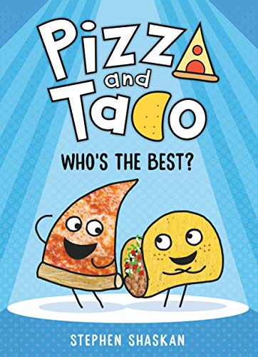 Pizza and Taco: Who's the Best?: (A Graphic Novel) -- Stephen Shaskan - Hardcover