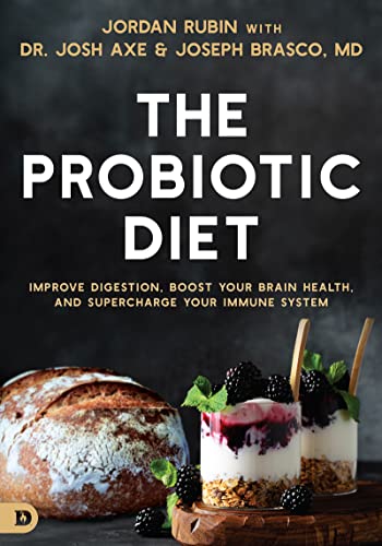 The Probiotic Diet: Improve Digestion, Boost Your Brain Health, and Supercharge Your Immune System -- Jordan Rubin, Paperback