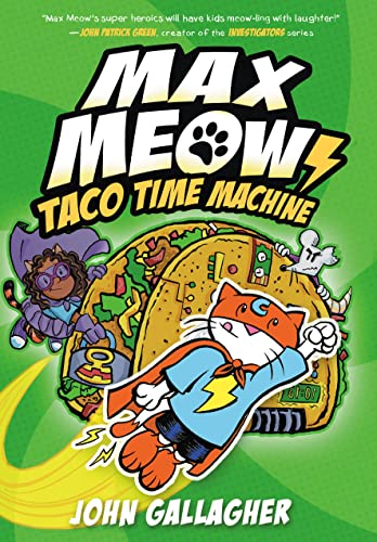 Max Meow Book 4: Taco Time Machine: (A Graphic Novel) -- John Gallagher - Hardcover