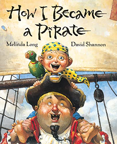 How I Became a Pirate -- Melinda Long - Hardcover