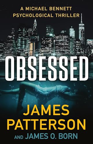 Obsessed: A Psychological Thriller -- James Patterson - Hardcover