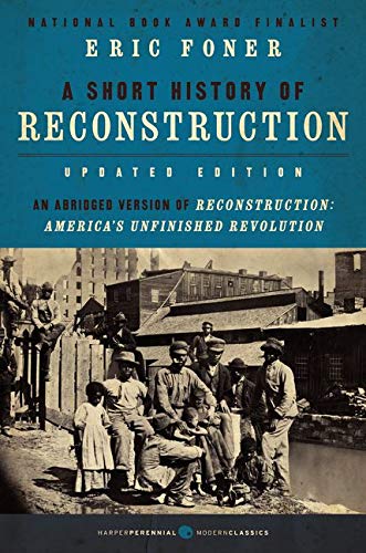 A Short History of Reconstruction [Updated Edition] -- Eric Foner, Paperback