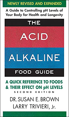 The Acid-Alkaline Food Guide - Second Edition: A Quick Reference to Foods and Their Effect on PH Levels -- Susan E. Brown, Paperback