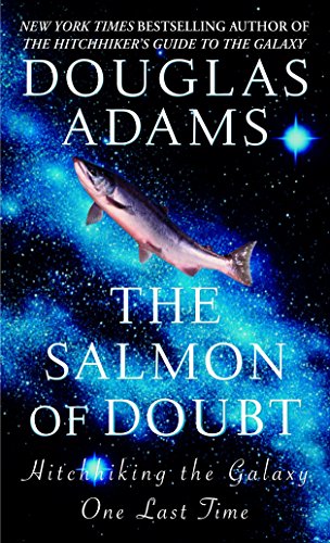 The Salmon of Doubt: Hitchhiking the Galaxy One Last Time -- Douglas Adams, Paperback