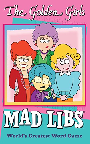 The Golden Girls Mad Libs: World's Greatest Word Game -- Douglas Yacka, Paperback