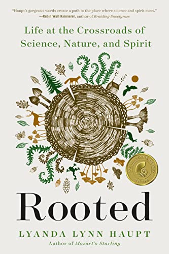 Rooted: Life at the Crossroads of Science, Nature, and Spirit -- Lyanda Lynn Haupt - Paperback