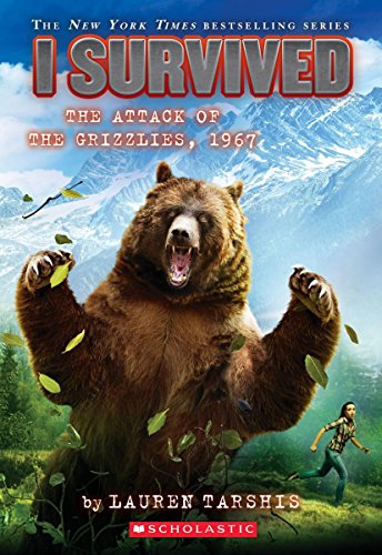 I Survived the Attack of the Grizzlies, 1967 (I Survived #17): Volume 17 -- Lauren Tarshis, Paperback