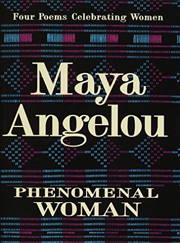 Phenomenal Woman: Four Poems Celebrating Women -- Maya Angelou, Hardcover