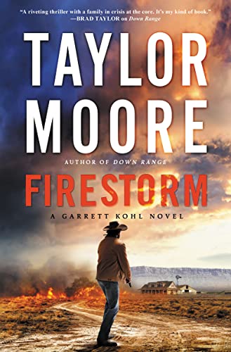Firestorm: A Novel (Garrett Kohl, 2) [Hardcover] Moore, Taylor - Hardcover