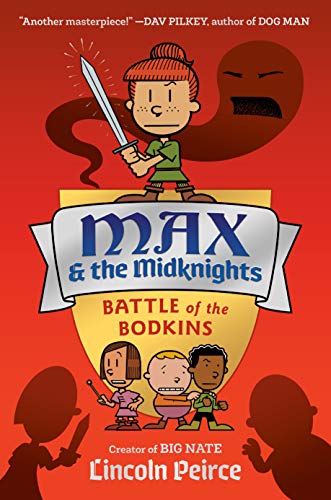 Max and the Midknights: Battle of the Bodkins -- Lincoln Peirce, Hardcover