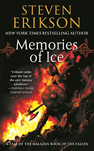 Memories of Ice: Book Three of the Malazan Book of the Fallen -- Steven Erikson - Paperback