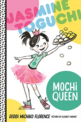 Jasmine Toguchi, Mochi Queen -- Debbi Michiko Florence, Paperback