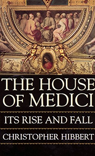 The House of Medici -- Christopher Hibbert, Paperback