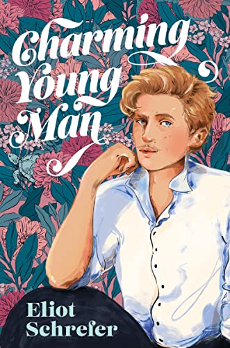 Charming Young Man -- Eliot Schrefer - Hardcover