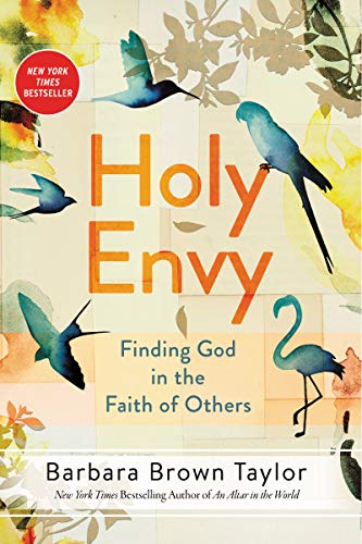 Holy Envy: Finding God in the Faith of Others -- Barbara Brown Taylor, Paperback