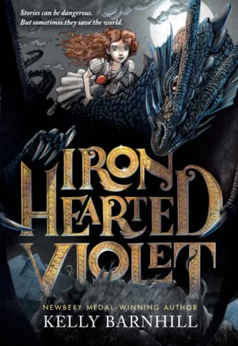 Iron Hearted Violet -- Kelly Barnhill, Paperback