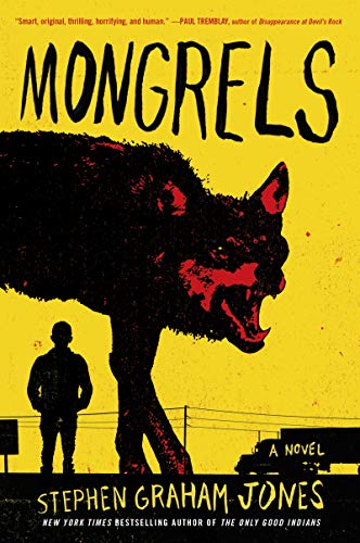 Mongrels -- Stephen Graham Jones - Paperback