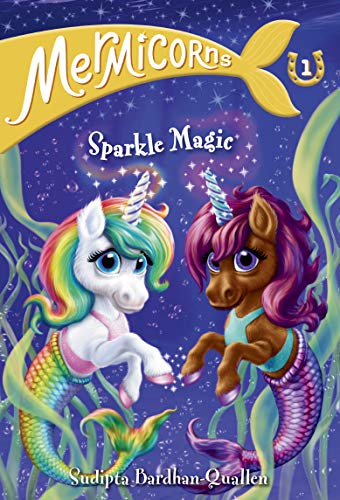 Mermicorns #1: Sparkle Magic -- Sudipta Bardhan-Quallen, Paperback