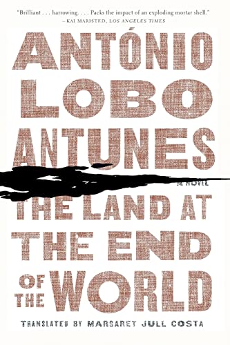 Land at the End of the World -- Antonio Lobo Antunes - Paperback