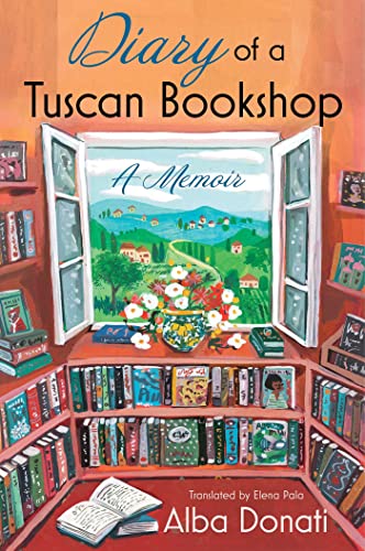 Diary of a Tuscan Bookshop: A Memoir by Donati, Alba