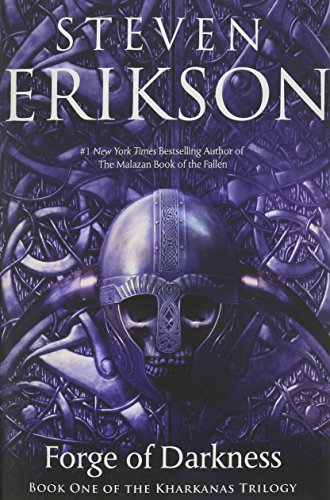 Forge of Darkness: Book One of the Kharkanas Trilogy (a Novel of the Malazan Empire) -- Steven Erikson - Paperback