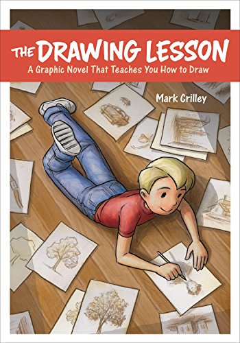 The Drawing Lesson: A Graphic Novel That Teaches You How to Draw -- Mark Crilley, Paperback