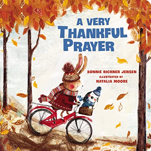 A Very Thankful Prayer: A Fall Poem of Blessings and Gratitude -- Bonnie Rickner Jensen - Board Book