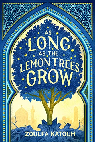 As Long as the Lemon Trees Grow -- Zoulfa Katouh - Hardcover