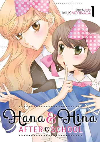 Hana and Hina After School Vol. 1 by Morinaga, Milk