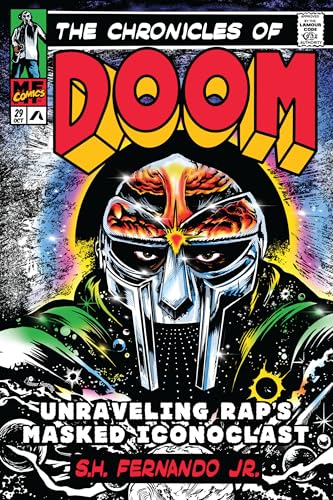 The Chronicles of Doom: Unraveling Rap's Masked Iconoclast by Fernando, S. H.