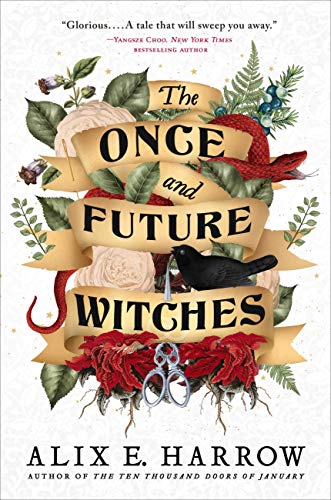 The Once and Future Witches -- Alix E. Harrow, Hardcover