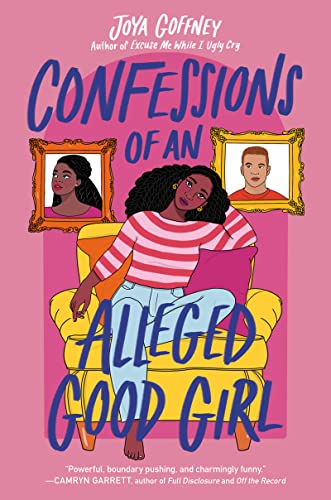 Confessions of an Alleged Good Girl -- Joya Goffney - Hardcover