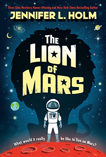 The Lion of Mars -- Jennifer L. Holm, Paperback