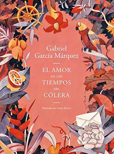 El Amor En Los Tiempos del Cólera (Edición Ilustrada) / Love in the Time of Cholera (Illustrated Edition) -- Gabriel García Márquez, Paperback