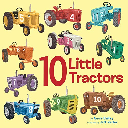 10 Little Tractors -- Annie Bailey, Board Book