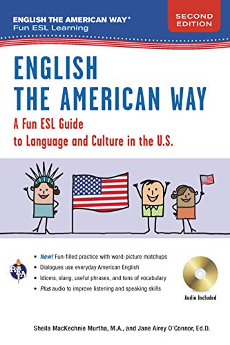 English the American Way: A Fun Guide to English Language 2nd Edition (English as a Second Language Series) [Paperback] Murtha M.A., Sheila MacKechnie and O'Connor Ed.D., Jane Airey - Paperback