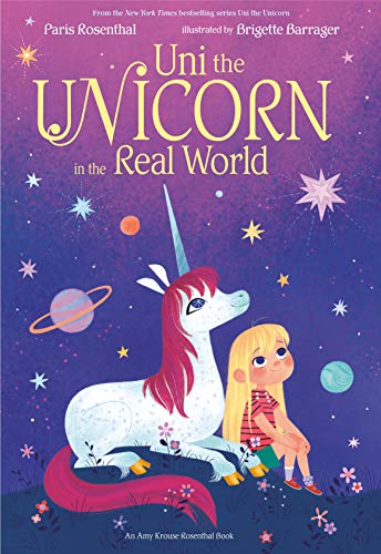 Uni the Unicorn in the Real World -- Paris Rosenthal, Hardcover