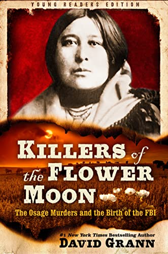 Killers of the Flower Moon: Adapted for Young Readers: The Osage Murders and the Birth of the FBI -- David Grann - Paperback