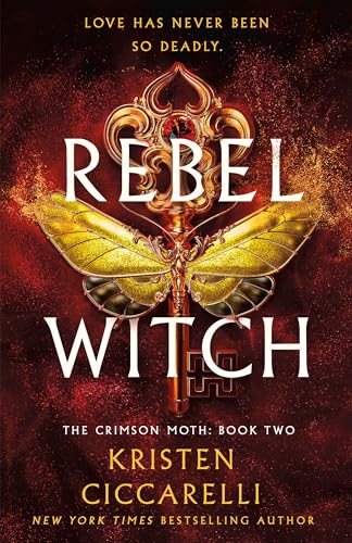 Rebel Witch: The Crimson Moth: Book 2 by Ciccarelli, Kristen