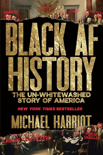 Black AF History: The Un-Whitewashed Story of America -- Michael Harriot, Hardcover