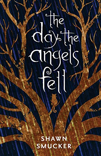 Day the Angels Fell -- Shawn Smucker, Paperback