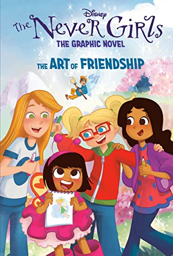 The Art of Friendship (Disney the Never Girls: Graphic Novel #2) -- Random House Disney - Hardcover