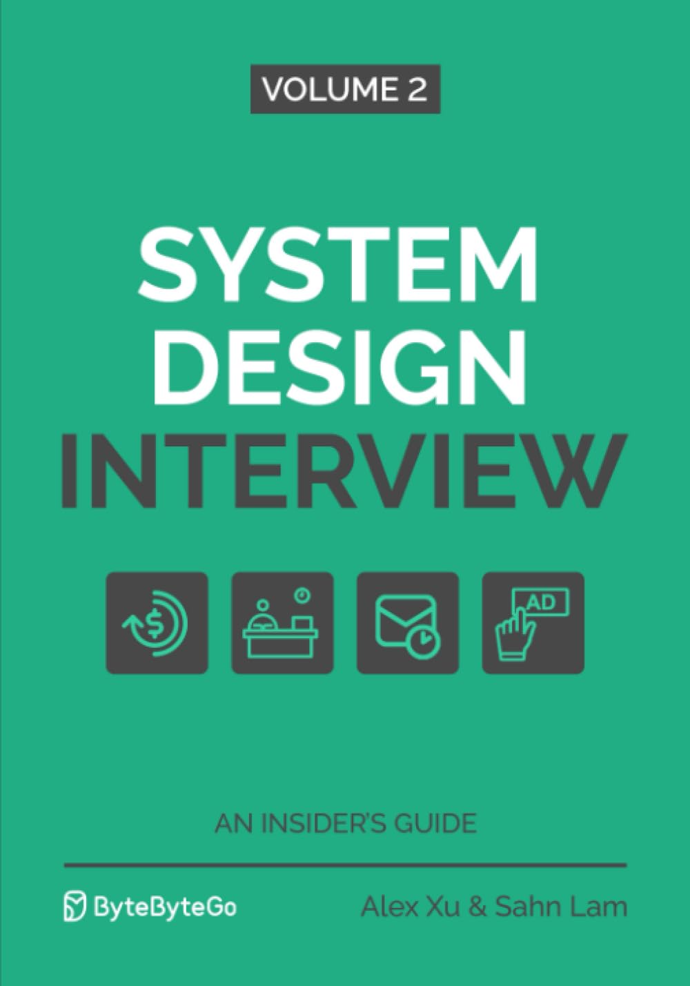 System Design Interview - An Insider's Guide: Volume 2 by Lam, Sahn