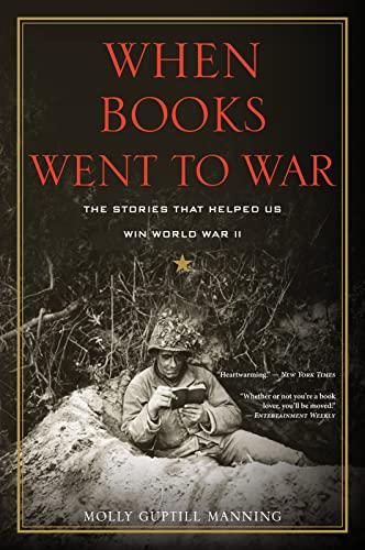 When Books Went to War: The Stories That Helped Us Win World War II -- Molly Guptill Manning, Paperback