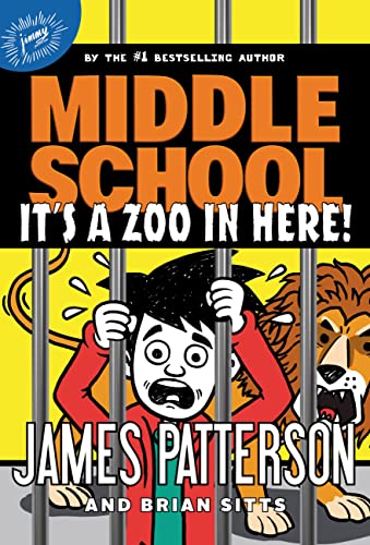 Middle School: It's a Zoo in Here! -- James Patterson - Hardcover
