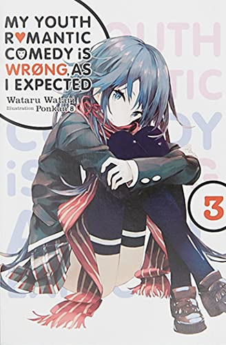 My Youth Romantic Comedy Is Wrong, as I Expected, Vol. 3 (Light Novel): Volume 3 -- Wataru Watari, Paperback